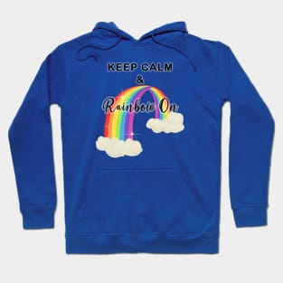 Keep Calm and Rainbow On! Glow Hoodie